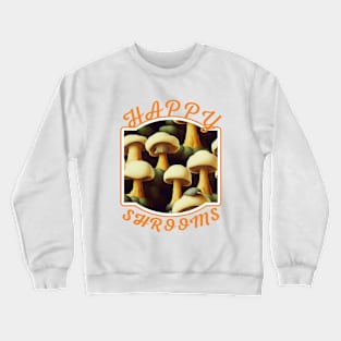 HAPPY SHROOMS Crewneck Sweatshirt